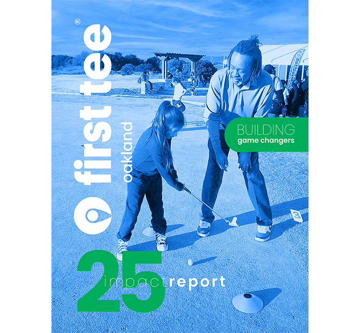 First Tee oakland 2025 Impact Report